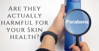Why are Parabens unhealthy for Skin?