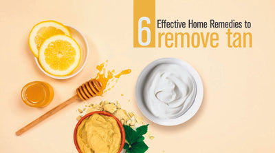 6 Effective Home Remedies to Remove Tan