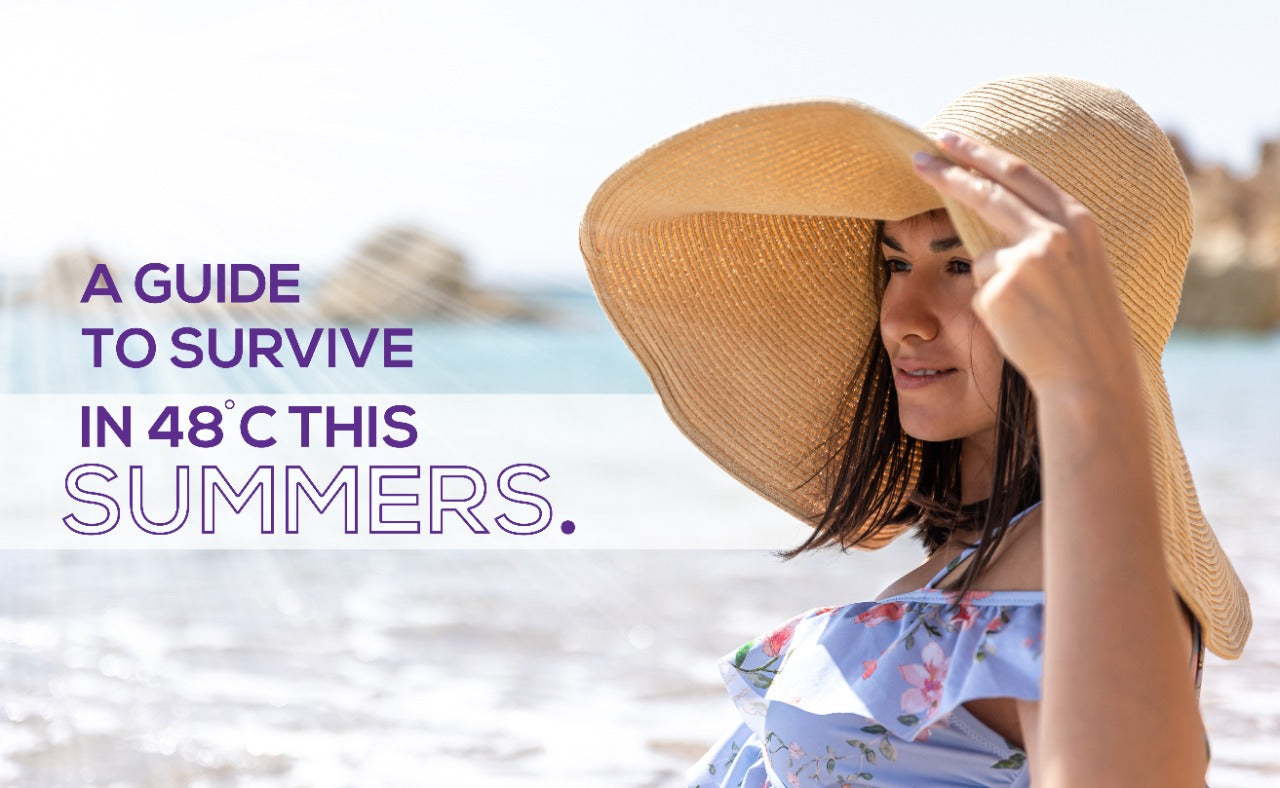 A Guide To Survive in 48◦C This Summers
