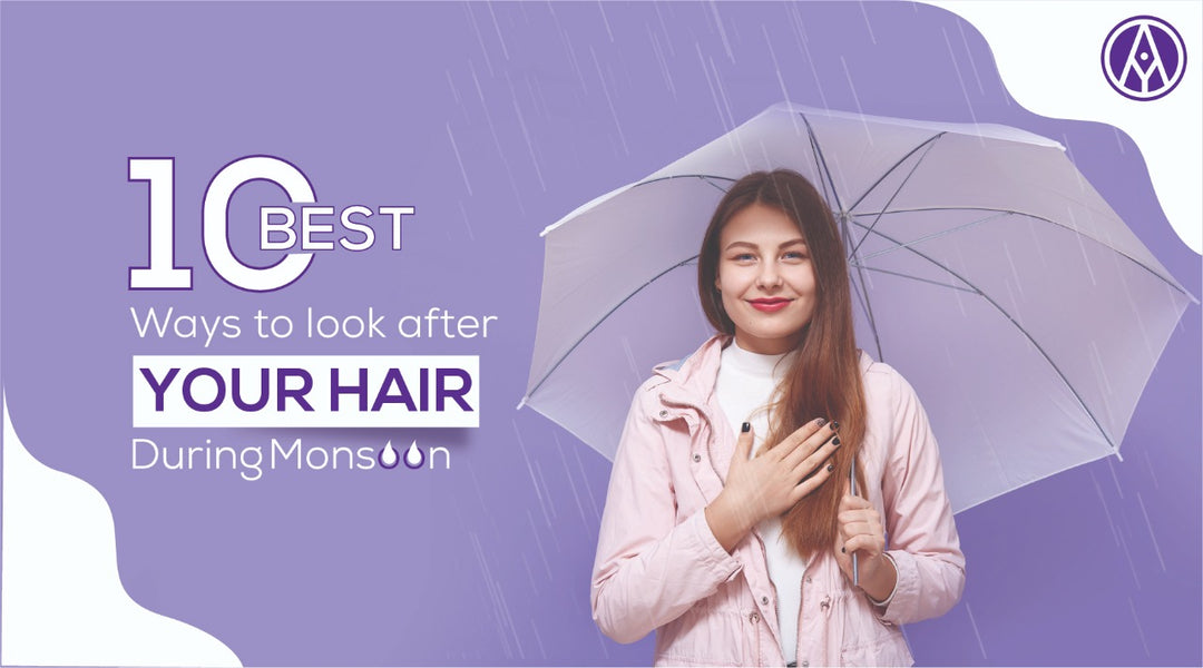 10 Best Ways to look after your hair during monsoon