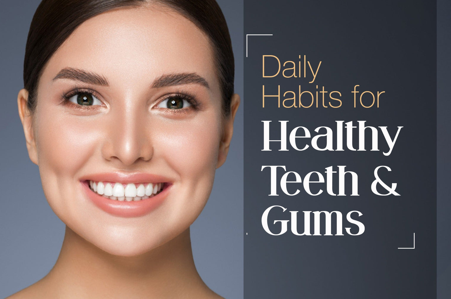 10 Simple Oral Care Tips for Healthy Teeth and Gums