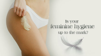 Is your feminine hygiene up to the mark?